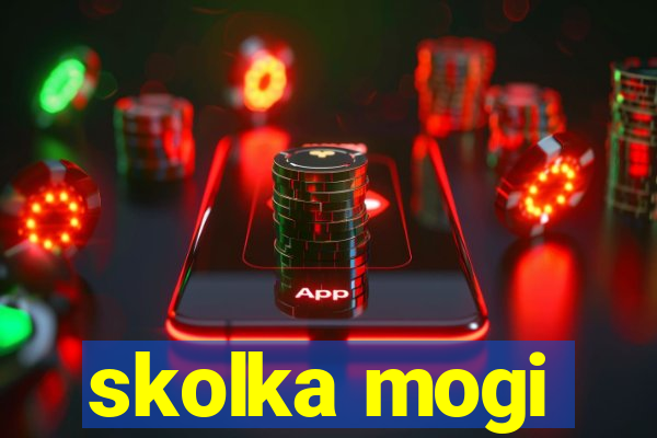 skolka mogi